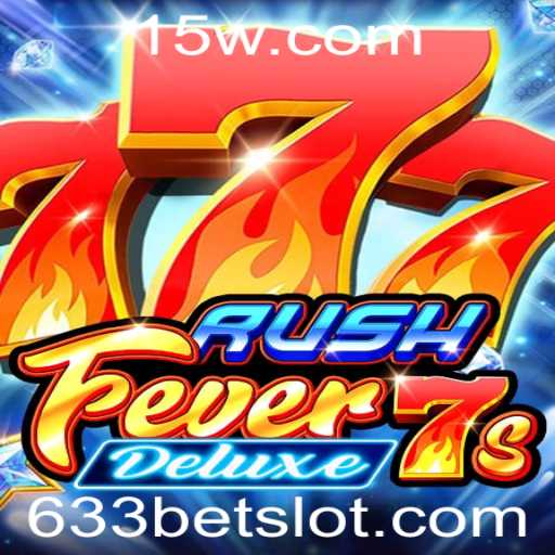 Descubra a Emoção e as Regras do RushFever7sDeluxe com 633bet